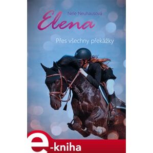 Elena: Přes všechny překážky - Nele Neuhausová e-kniha