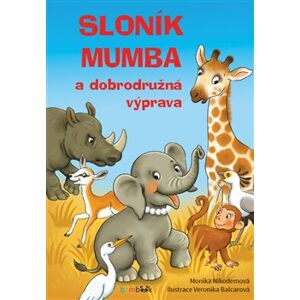 Sloník Mumba a dobrodružná výprava - Monika Nikodemová