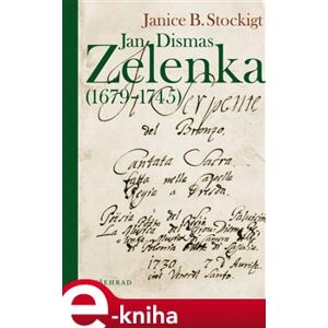 Jan Dismas Zelenka (1679–1745) - Janice B. Stockigt