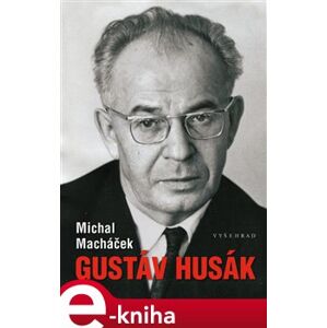 Gustáv Husák - Michal Macháček e-kniha