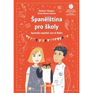 Španělština pro školy. Aprende espanol con el Búho - Sonia Bueno-García, Barbora Vázquezová