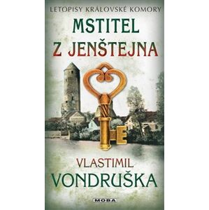 Mstitel z Jenštejna - Letopisy královské komory 13. díl - Vlastimil Vondruška