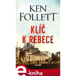 Klíč k Rebece - Ken Follett