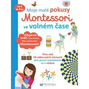 Moje malé pokusy Montessori ve volném čase - Rémy Léglise, Coline Creton