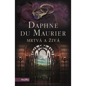 Mrtvá a živá - Daphne Du Maurier
