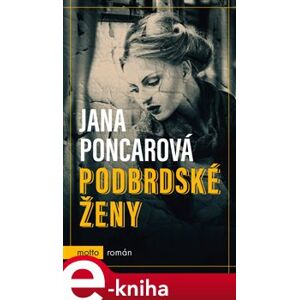 Podbrdské ženy - Jana Poncarová
