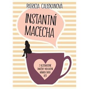Instantní macecha - Patricia Caliskan