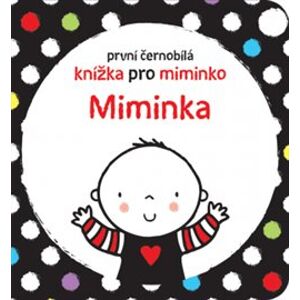 Miminka - První černobílá knížka pro miminko - Stella Baggot