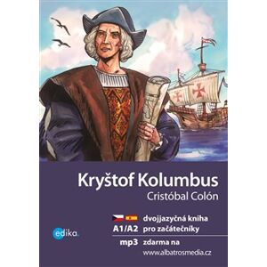 Kryštof Kolumbus A1/A2. dvojjazyčná kniha pro začátečníky - Cristóbal Colón, Eliška Jirásková