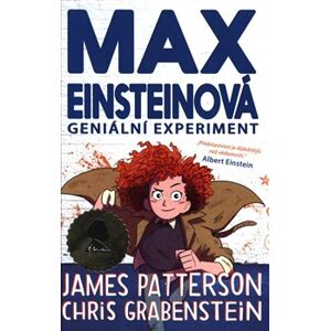 Max Einsteinová 1: Geniální experiment - James Patterson, Chris Grabenstein