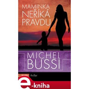 Maminka neříká pravdu - Michel Bussi