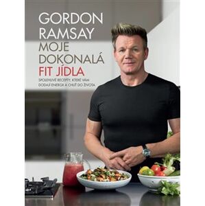 Gordon Ramsay: Moje dokonalá fit jídla - Gordon Ramsay