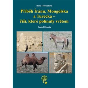 Příběh Íránu, Mongolska a Turecka, CD - říší, které pohnuly světem, CD - Dana Trávníčková