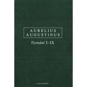 Vyznání I-IX / Confessiones I-IX - Aurelius Augustinus