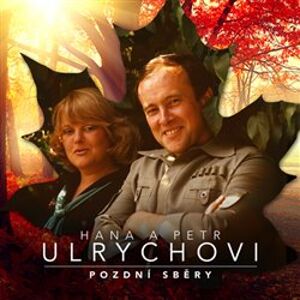 Pozdní sběry - Ivan Ulrych, Hana Ulrychová