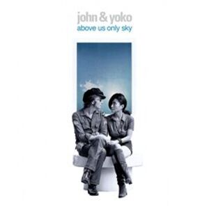 Above Us Only Sky - Yoko Ono, John Lennon