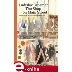 The Shop on Main Street - Ladislav Grosman e-kniha