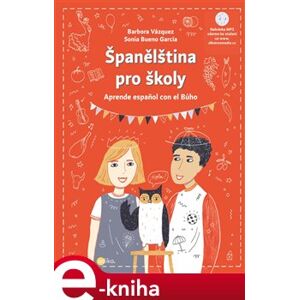 Španělština pro školy. Aprende espanol con el Búho - Barbora Vázquezová, Sonia Bueno-García