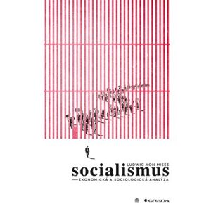 Socialismus. Ekonomické a sociologická analýza - Ludwig von Mises