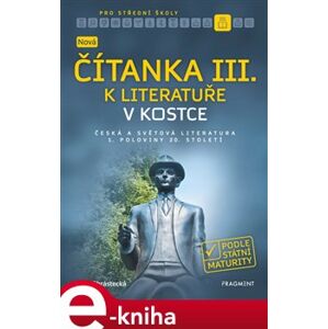 Nová čítanka III. k Literatuře v kostce pro SŠ - Jana Chrástecká e-kniha