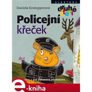 Policejní křeček - Daniela Krolupperová e-kniha