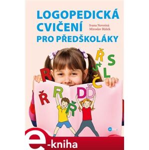 Logopedická cvičení pro předškoláky - Ivana Novotná, Miroslav Růžek e-kniha