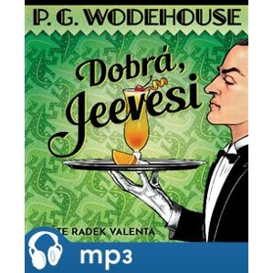 Dobrá, Jeevesi, mp3 - Pelham Grenvill Wodehouse