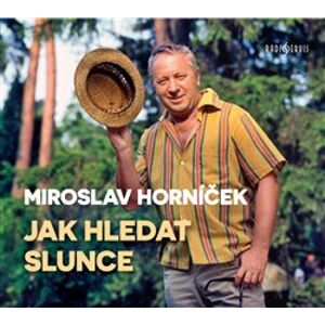 Jak hledat slunce, CD - Miroslav Horníček
