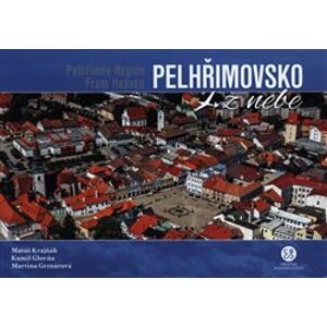 Pelhřimovsko z nebe / Pelhřimov Region From Heaven - Martina Grznárová, Kamil Glovňa, Matúš Krajňák