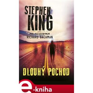 Dlouhý pochod - Stephen King e-kniha