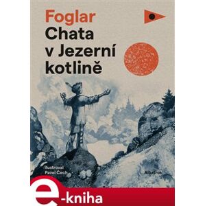 Chata v Jezerní kotlině - Jaroslav Foglar