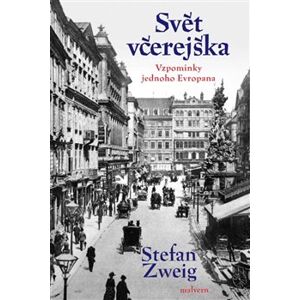 Svět včerejška. Vzpomínky jednoho Evropana - Stefan Zweig