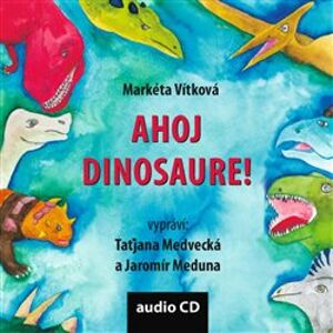 Ahoj dinosaure!, CD - Markéta Vítková