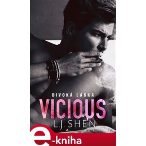 Vicious : Divoká láska - L.J. Shen