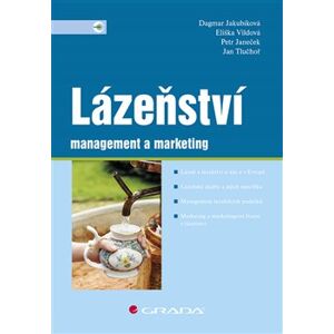 Lázeňství. management a marketing - Dagmar Jakubíková, Petr Janeček, Eliška Vildová, Jan Tlučhoř