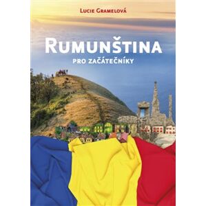 Rumunština pro začátečníky - Lucie Gramelová