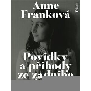 Povídky a příhody ze zadního domu - Anne Franková