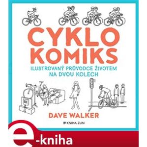Cyklokomiks. Ilustrovaný průvodce životem na dvou kolech - Dave Walker