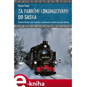 Za parními lokomotivami do Saska - Hynek Palát e-kniha