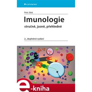 Imunologie. stručně, jasně, přehledně - 2., doplněné vydání - Petr Jílek e-kniha