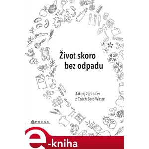 Život skoro bez odpadu - Michaela Gajdošová, Helena Škrdlíková, Jana Karasová