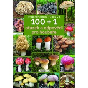 100 + 1 otázek a odpovědí pro houbaře - Aleš Vít, Radomír Socha