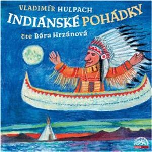 Indiánské pohádky, CD - Vladimír Hulpach