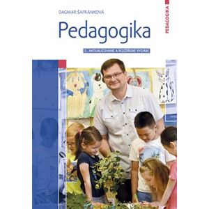 Pedagogika. 2., aktualizované a rozšířené vydání - Dagmar Šafránková