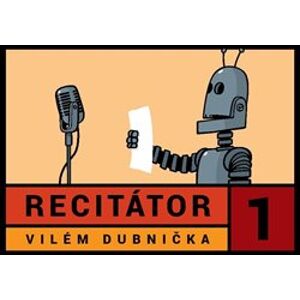 Recitátor 1 - Vilém Dubnička