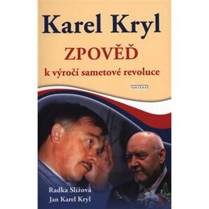 Karel Kryl - Zpověď - Radka Sližová, Karel Kryl