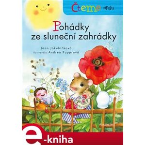 Čteme spolu - Pohádky ze sluneční zahrádky - Jana Jakubíčková