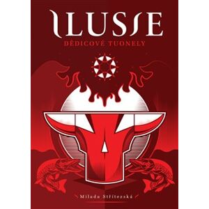 Ilusie - Dědicové Tuonely - Milada Střítezská