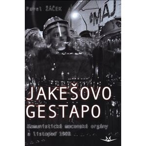Jakešovo Gestapo - Pavel Žáček