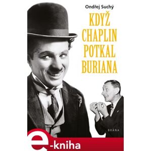 Když Chaplin potkal Buriana - Ondřej Suchý